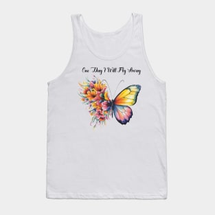 One Day I Will Fly Away- Butterfly Tank Top